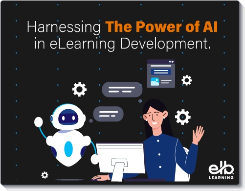 Harnessing the Power of AI in eLearning Development