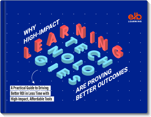 Why High-Impact Learning Technologies Are Proving Better Outcomes